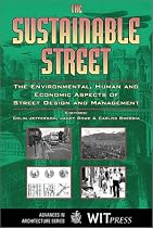 The Sustainable Street: The Environmental, Human and Economic Aspects of Street Design and Management (Advances in Architecture)