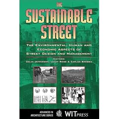 The Sustainable Street: The Environmental, Human and Economic Aspects of Street Design and Management (Advances in Architecture)