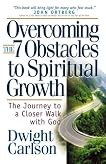 Overcoming the 7 Obstacles to Spiritual Growth: The Journey to a Closer Walk with God