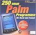 250 neue Palm- Programme für Beruf und Freizeit (im Jewelcase). CD- ROM für Windows.