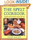 The Spelt Cookbook: Cooking with Nature's Grain for Life