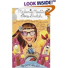 Melanie Martin Goes Dutch: The Private Diary of My Almost Bummer Summer with Cecily, Matt the Brat, and Vincent van Go Go Go