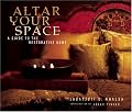 Altar Your Space: A Guide to the Restorative Home