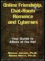 Online Friendship, Chat-Room Romance and Cybersex : Your Guide to Affairs of the Net