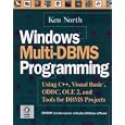 Windows Multi-DBMS Programming: Using C++, Visual Basic(r), ODBC, OLE2, and Tools for DBMS Projects