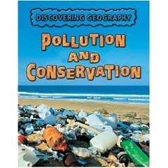 Discovering Geography: Pollution and Conservation  (Discovering Geography)