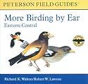 More Birding by Ear Eastern and Central North America: A Guide to Bird-song Identification (Peterson Field Guide Audio Series)