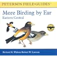 More Birding by Ear Eastern and Central North America: A Guide to Bird-song Identification (Peterson Field Guide Audio... by Richard K. Walton, Robert W. Lawson, and Roger Tory Peterson