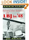 Summer Stock: Behind the Scenes With Lbj in '48 : Recollections of a Political Drama (A.M. Pate, Jr. Series on the American Presidency)