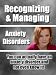 Recognizing And Managing Anxiety Disorders - You Can Actually Have An Anxiety Disorder And Not Even Know It!