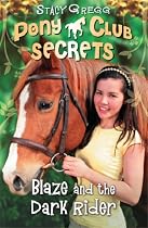 Blaze and the Dark Rider (Pony Club Secrets)