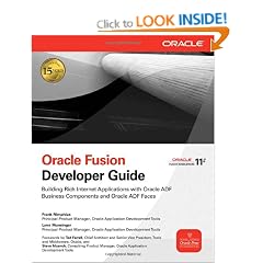 Oracle Fusion Developer Guide: Building Rich Internet Applications with Oracle ADF Business Components and Oracle ADF Faces (Oracle Press)