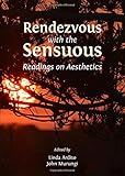 Rendezvous with the sensuous : readings on aesthetics