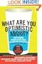 What Are You Optimistic About?: Today's Leading Thinkers on Why Things Are Good and Getting Better