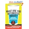 What Are You Optimistic About?: Today's Leading Thinkers on Why Things Are Good and Getting Better