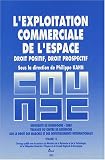 Revue Litec  / L'exploitation commerciale de l'espace : droit positif, droit prospectif