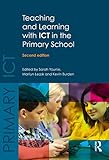 Teaching and learning with ICT in the primary school