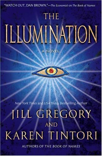 The Illumination: A Novel, by Karen Tintori, Jill Gregory