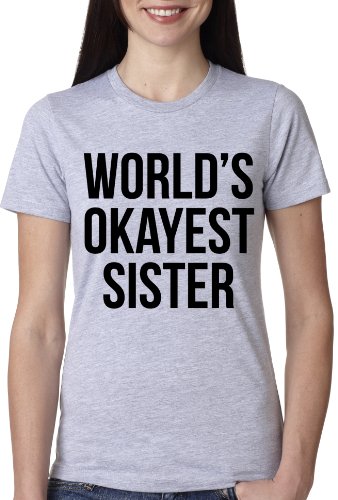 Women’s World’s Okayest Sister T Shirt Funny Siblings Tee for Girls S