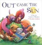 Out Came the Sun: A Day in Nursery Rh...
