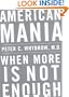 American Mania: When More Is Not Enough