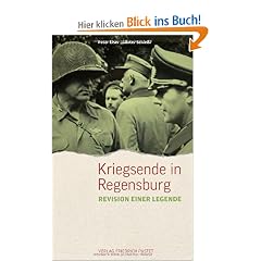 Kriegsende in Regensburg: Revision einer Legende