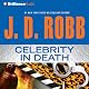 Celebrity in Death: In Death, Book 34