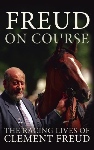 Freud on Course: The Racing Lives of Clement Freud