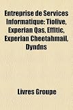 Entreprise de Services Informatique: Tiolive, Experian Qas, Effitic, Experian Cheetahmail, Dyndns