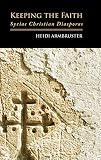 Keeping the faith : Syriac Christian diasporas
