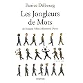 Les Jongleurs de Mots : De Fran�ois Villon � Raymond Devos
