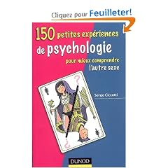 150 petites exp�riences de psychologie pour mieux comprendre l'autre sexe