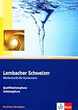 Lambacher Schweizer - Ausgabe Nordrhein-Westfalen - Neubearbeitung.Sch&uuml;lerbuch Oberstufe Qualifikationsphase - Leistungskurs / Grundkurs - 