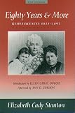 Eighty Years And More: Reminiscences 1815-1897 (Womens Studies)