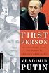 First Person: An Astonishingly Frank Self-Portrait by Russia's President