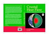 Crustal Heat Flow: A Guide to Measurement and Modelling