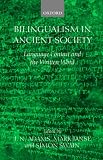 Books : Bilingualism in Ancient Society: Language Contact and the Written Text
