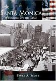 Santa Monica: A History on the Edge (Making of America)