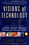 Visions Of Technology: A Century Of Vital Debate About Machines Systems And The Human World