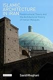 www.payane.ir - Islamic Architecture in Iran: Poststructural Theory and the Architectural History of Iranian Mosques (International Library of Iranian Studies)