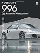 Porsche 996: Supreme Porsche (Essential Companion)