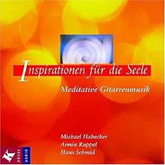 Inspirationen f�r die Seele: Meditative Gitarrenmusik