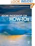 Adobe Photoshop CS4 How-Tos: 100 Essential Techniques