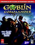 Goblin Commander: Unleash the Horde (Prima`s Official Strategy Guide)