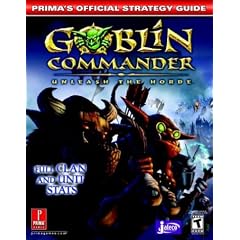 Goblin Commander: Unleash the Horde: Prima's Official Strategy Guide