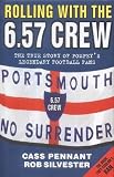 Rolling with the 6.57 Crew: The True Story of Pompey's Legendary Football Fans