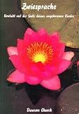 Zwiesprache - Kontakt mit der Seele deines ungeborenen Kindes - Ein Praxisbuch mit &Uuml;bungen und Meditationen - Dawson Church