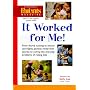 It Worked for Me! From Thumb Sucking to Schoolyard Fights, Parents Reveal Their Secrets to Solving the Everyday Problems of Raising Kids
