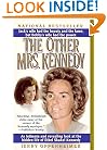 The Other Mrs. Kennedy : An Intimate and Revealing Look at the Hidden Life of Ethel Skakel Kennedy