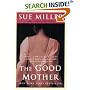 The Good Mother : A Novel